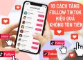 10 Cách Tăng Follow TikTok Hiệu Quả